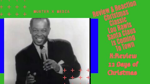 Review & Reaction: Classic Lou Rawls Santa Claus Is Coming To Town (X:Review's 12 Days Of Christmas)