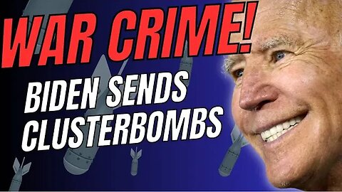 Biden Commits WAR CRIME, Sends CLUSTER BOMBS to Ukraine
