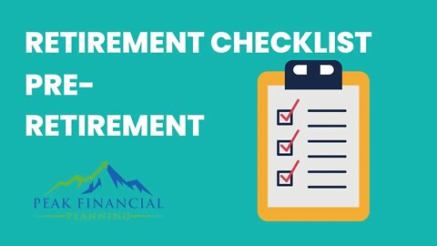 Change Your Life With This 5 Step Pre-Retirement Checklist