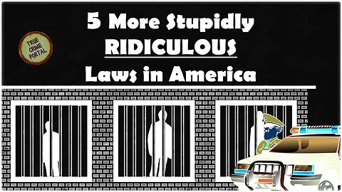 5 More Stupidly Ridiculous REAL Laws in America