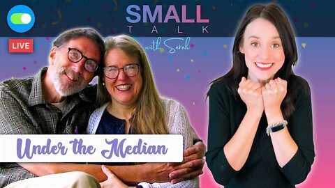 Hope & Larry from 'Under The Median' | Small Talk with Sarah