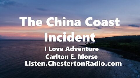 The China Coast Incident - I Love Adventure - Carlton E. Morse