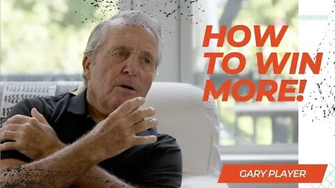Gary Player's Advice on Winning Golf Tournaments v2