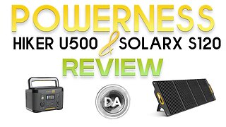 Powerness Hiker U500 Power Station and SolarX S120 Solar Panel Review