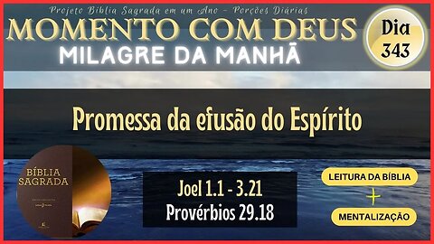 MOMENTO COM DEUS - LEITURA DIÁRIA DA BÍBLIA SAGRADA | MILAGRE DA MANHÃ - Dia 343/365 #biblia