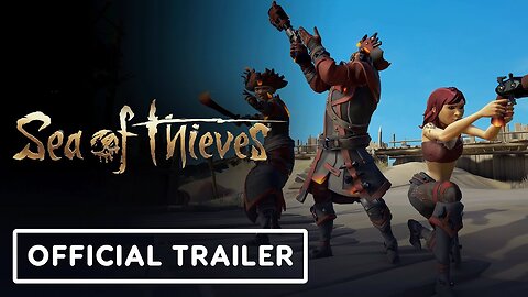 Sea of Thieves - Official Season 13 Content Overview Trailer
