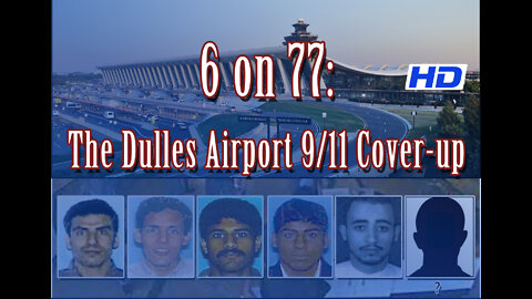 6 on 77: The Dulles Airport 9/11 Cover up [2017] (HD, 2nd edit)