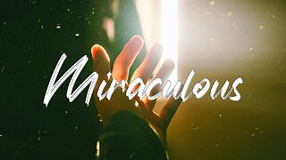 Miraculous God