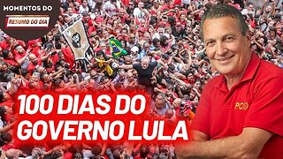 Comentário do companheiro Nivaldo sobre os 100 dias do governo Lula | Momentos Resumo do Dia