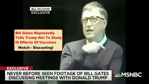 See Bill Gates Repeatedly Tells Trump Not To Study Ill Effects Of Vaccines + Energy Ideas | EP409a