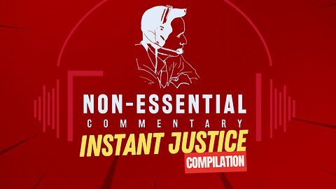 Instant Justice Compilation