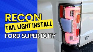 Recon Tail Light Install And Review on A F350 Super Duty