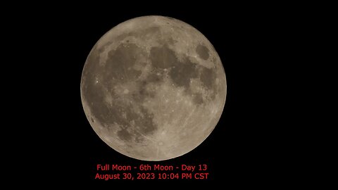 Full Moon Phase - August 30, 2023 10:04 PM CST (6th Moon Day 13)