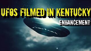 UFOs Filmed in Kentucky | Enhancement
