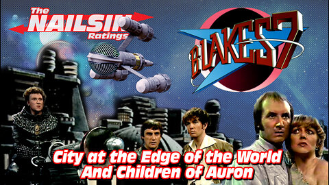 The Nailsin Ratings:City At The Edge Of The World And Children Of Auron