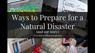 Ways to Prepare for a Natural Disaster (what we've learned)