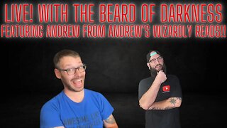 LIVE! with The Beard of Darkness featuring Andrew from AndrewsWizardlyReads! #booktube