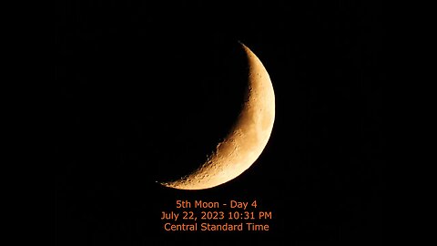 Moon Phase - July 22, 2023 10:31 PM CST (5th Moon Day 4)