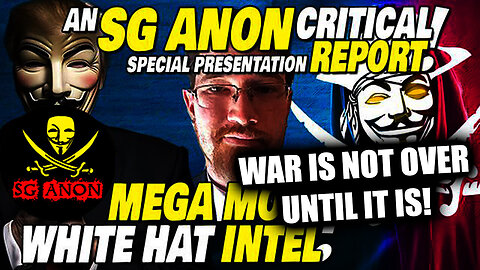 SG Anon Critical Update - War Is Not Over Until It Is - 8/2/24..