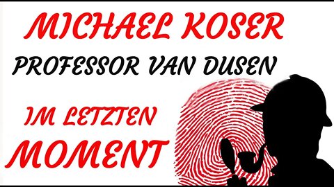 KRIMI Hörspiel - Michael Koser - Prof. van Dusen - 054 - IM LETZTEN MOMENT (1989)