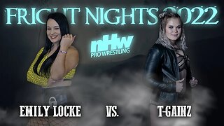 Emily Locke vs T-Gainz NHW invades Fright Nights Ep. 22
