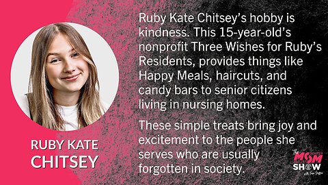 Ep. 367 - Teen Ruby Kate Chitsey Grants Wishes of Nursing Home Residents Through Youth-Led Nonprofit