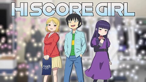 Arcade Games and Anime: Hi Score Girl (Anime Review and Anime Analysis)