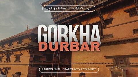 Gorkha Durbar Courtyard | न्याय नपाए गोर्खा जानु