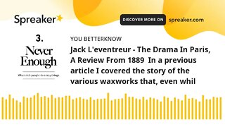 Jack L'eventreur - The Drama In Paris, A Review From 1889 In a previous article I covered the story