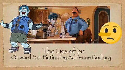The Lies Of Ian An Onward Fan Fiction 😏