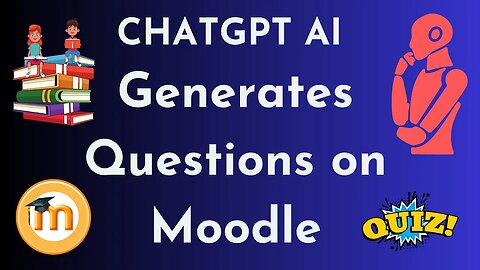 How ChatGPT Generates Questions from Stories on Moodle
