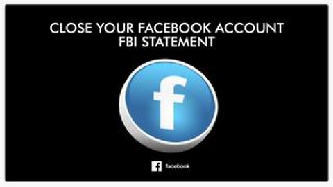 Close Your Facebook Account - FBI Statement