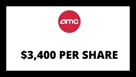 AMC STOCK | $3,400 PER SHARE TOMORROW