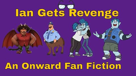 Ian Gets Revenge An Onward Fan Fiction 🤗