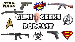 The Guns & Geeks Podcast
