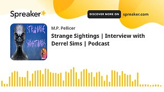Strange Sightings | Interview with Derrel Sims | Podcast