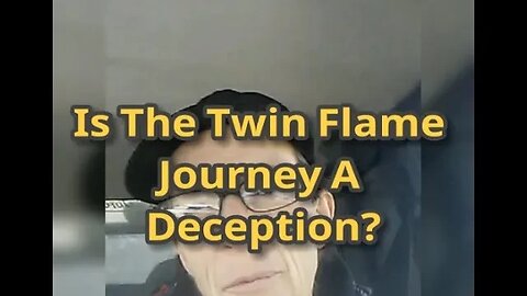 Morning Musings # 623 - Is The Twin Flame Journey A Deception And Delusion?