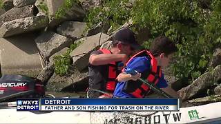 Father, son duo go 'trash fishing' to clean up Detroit River