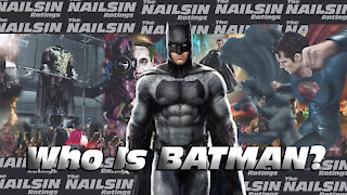 The Nailsin Ratings:Who Is Batman?