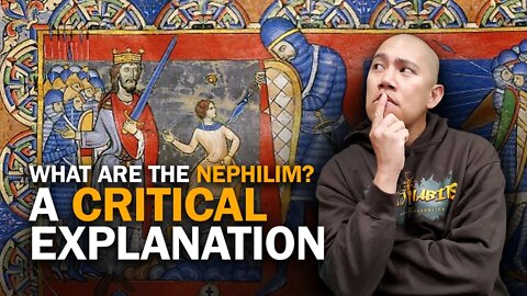 What are the NEPHILIM!? A critical explanation...