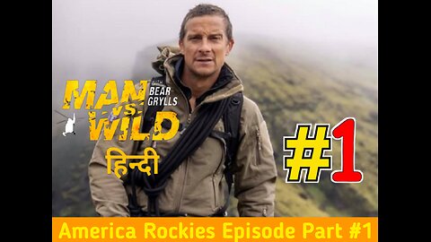 Man VS Wild America Rockies Mountain Episode in Hindi Part1 Full HD 720P || #manv.swildhhindi