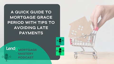 A Quick Guide to Mortgage Grace Period with Tips to Avoiding Late Payments: 4 of 11