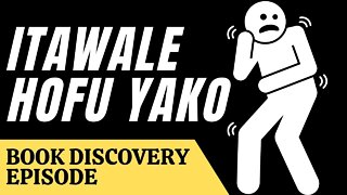 ITAWALE HOFU YAKO | Book Discovery Episode