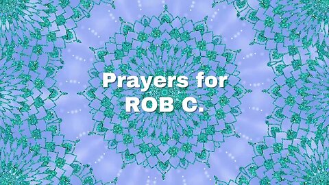 🙏 Prayer Chain for Rob C. 🙏