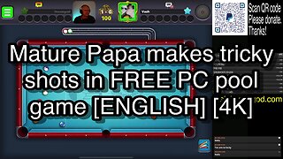 Mature Papa makes tricky shots in FREE PC pool game [ENGLISH] [4K] 🎱🎱🎱 8 Ball Pool 🎱🎱🎱[ReRun]