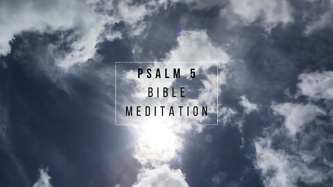 PSALM 5 BIBLE MEDITATION