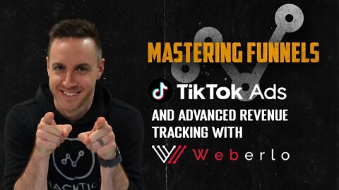 Mastering Funnels Ep. 12 | TikTok Ads & Advanced Revenue Tracking with Weberlo