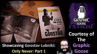 Showcasing Goostav Lubniki: Only Never: Part 1 (Courtesy of The Graphic Goose)