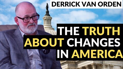 Chasing The Truth About changes in America with Derrick Van Orden