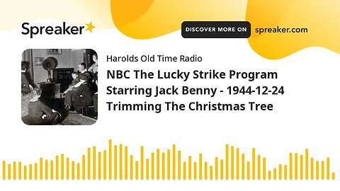 NBC The Lucky Strike Program Starring Jack Benny - 1944-12-24 Trimming The Christmas Tree